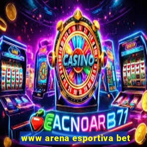 www arena esportiva bet